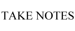 TAKE NOTES trademark