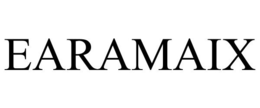 EARAMAIX trademark