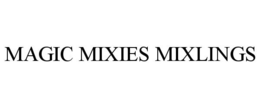 MAGIC MIXIES MIXLINGS trademark