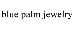 BLUE PALM JEWELRY trademark