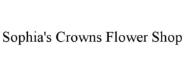 SOPHIA'S CROWNS FLOWER SHOP trademark