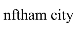 NFTHAM CITY trademark