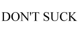 DON'T SUCK trademark