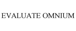 EVALUATE OMNIUM trademark
