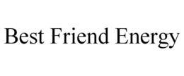 BEST FRIEND ENERGY trademark