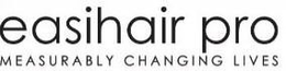 EASIHAIR PRO MEASURABLY CHANGING LIVES trademark