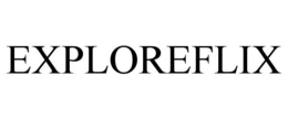 EXPLOREFLIX trademark
