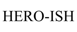 HERO-ISH trademark