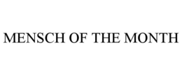 MENSCH OF THE MONTH trademark