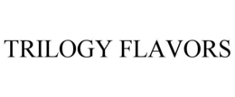 TRILOGY FLAVORS trademark