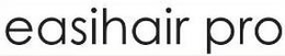 EASIHAIR PRO trademark