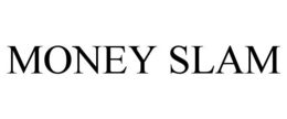 MONEY SLAM trademark