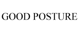 GOOD POSTURE trademark