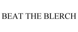 BEAT THE BLERCH trademark