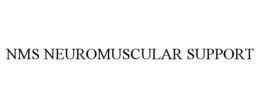 NMS NEUROMUSCULAR SUPPORT trademark