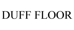 DUFF FLOOR trademark