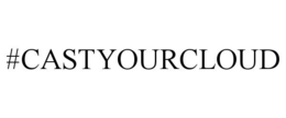 #CASTYOURCLOUD trademark