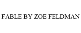 FABLE BY ZOE FELDMAN trademark