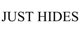 JUST HIDES trademark