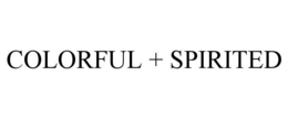 COLORFUL + SPIRITED trademark