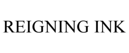 REIGNING INK trademark