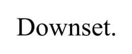 DOWNSET. trademark