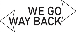 WE GO WAY BACK trademark