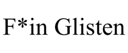 F*IN GLISTEN trademark