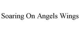 SOARING ON ANGELS WINGS trademark