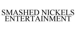 SMASHED NICKELS ENTERTAINMENT trademark
