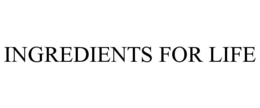 INGREDIENTS FOR LIFE trademark