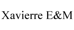 XAVIERRE E&M trademark
