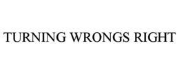 TURNING WRONGS RIGHT trademark
