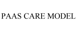 PAAS CARE MODEL trademark