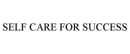 SELF CARE FOR SUCCESS trademark