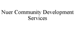 NUER COMMUNITY DEVELOPMENT SERVICES trademark