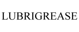 LUBRIGREASE trademark