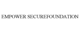 EMPOWER SECUREFOUNDATION trademark