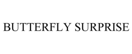 BUTTERFLY SURPRISE trademark