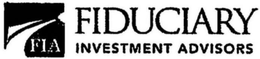 FIA FIDUCIARY INVESTMENT ADVISORS trademark