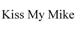 KISS MY MIKE trademark
