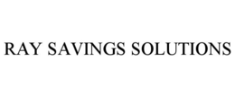 RAY SAVINGS SOLUTIONS trademark
