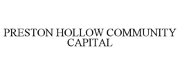 PRESTON HOLLOW COMMUNITY CAPITAL trademark