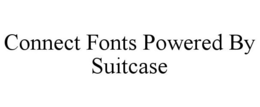 CONNECT FONTS POWERED BY SUITCASE trademark