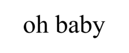 OH BABY trademark