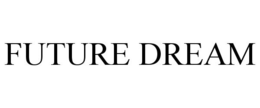 FUTURE DREAM trademark