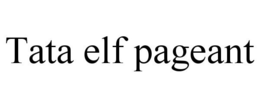 TATA ELF PAGEANT trademark