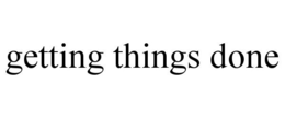 GETTING THINGS DONE trademark
