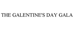 THE GALENTINE'S DAY GALA trademark