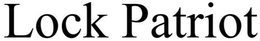 LOCK PATRIOT trademark